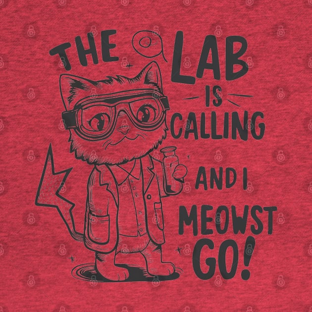 The Lab Is Calling and I Meowst Go by Moulezitouna